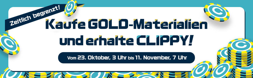 Kaufen Sie GOLD-Materialien und erhalten Sie CLIPPY - ab sofort!